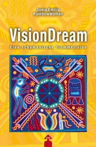 VisionDream, m. 1 Audio-CD: Eine schamanische Trommelreise von Arun-Verlag